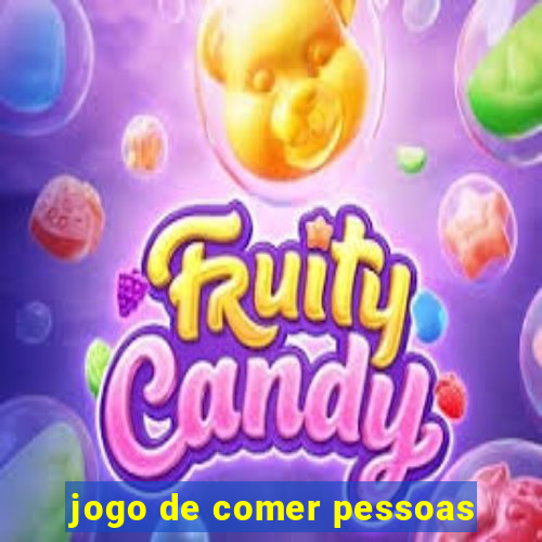 jogo de comer pessoas