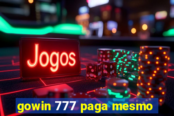 gowin 777 paga mesmo