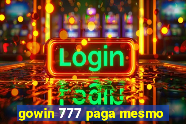 gowin 777 paga mesmo