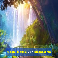 magic mouse 777 plataforma