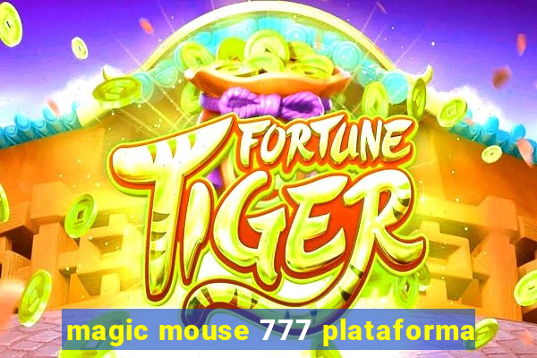 magic mouse 777 plataforma