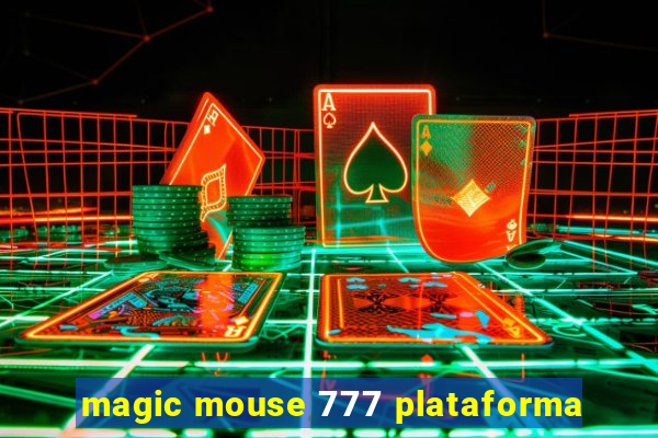 magic mouse 777 plataforma