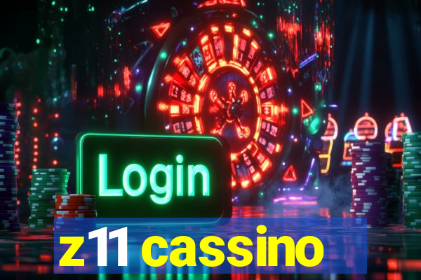 z11 cassino