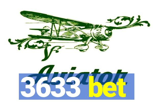 3633 bet