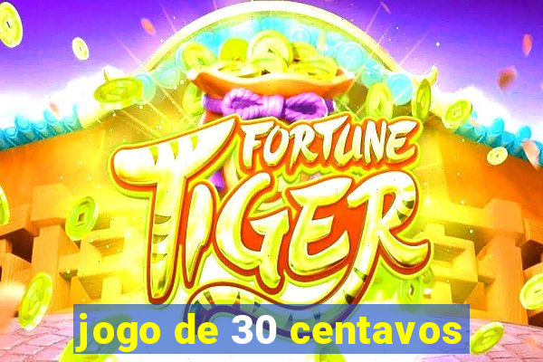 jogo de 30 centavos