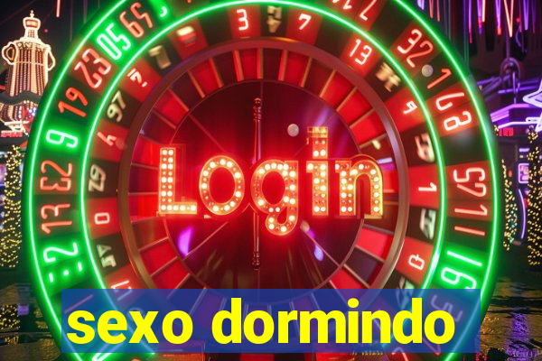 sexo dormindo