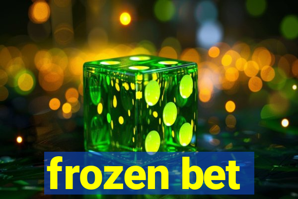 frozen bet