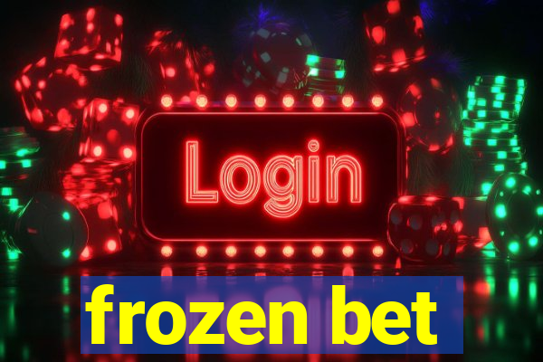 frozen bet