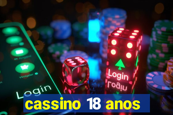 cassino 18 anos