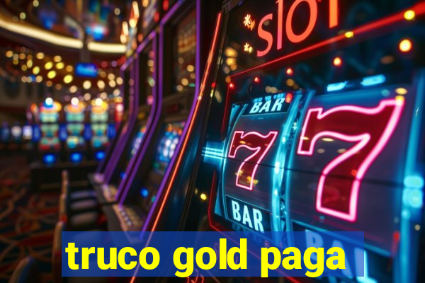 truco gold paga