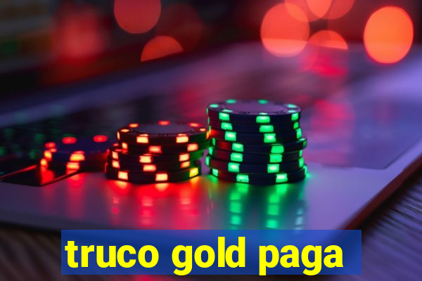 truco gold paga