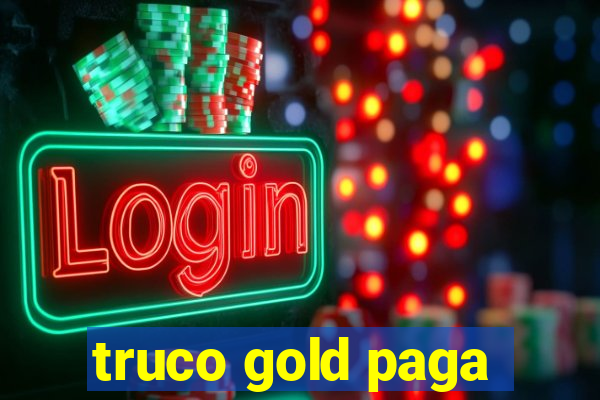 truco gold paga