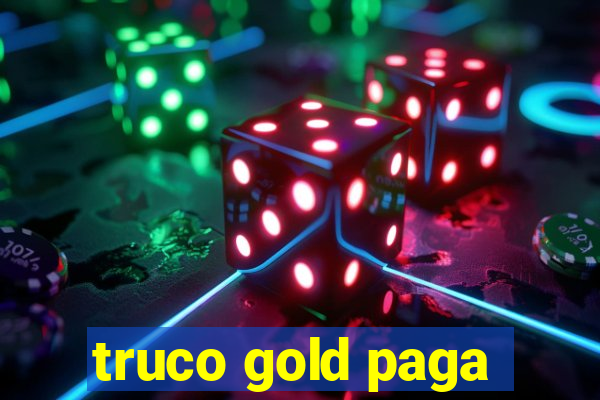 truco gold paga