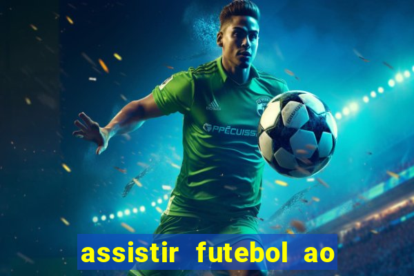 assistir futebol ao vivo sem travar