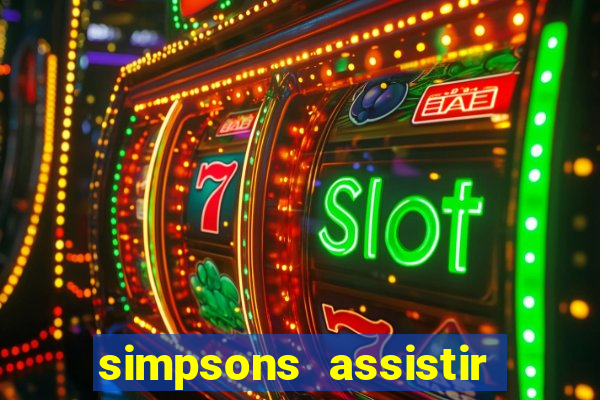 simpsons assistir online dublado