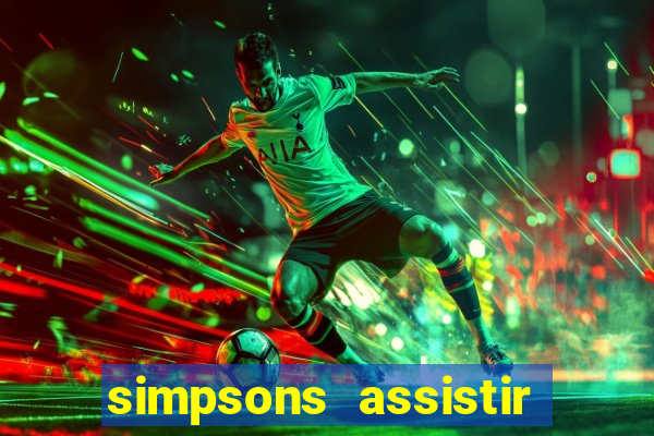 simpsons assistir online dublado