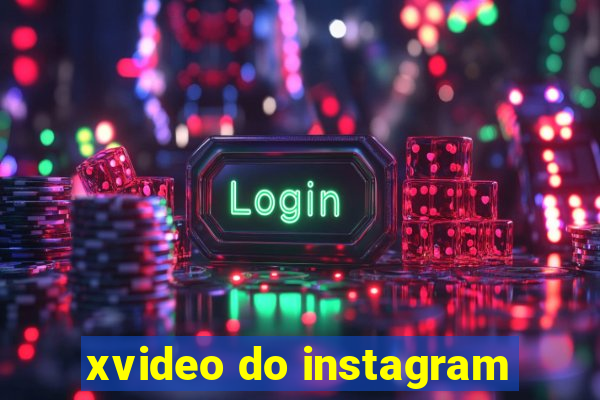 xvideo do instagram