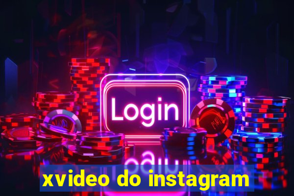 xvideo do instagram