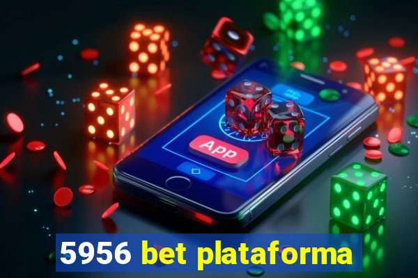 5956 bet plataforma