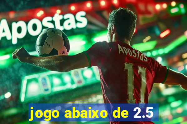 jogo abaixo de 2.5