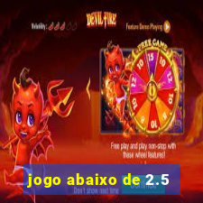 jogo abaixo de 2.5