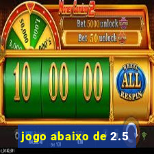 jogo abaixo de 2.5