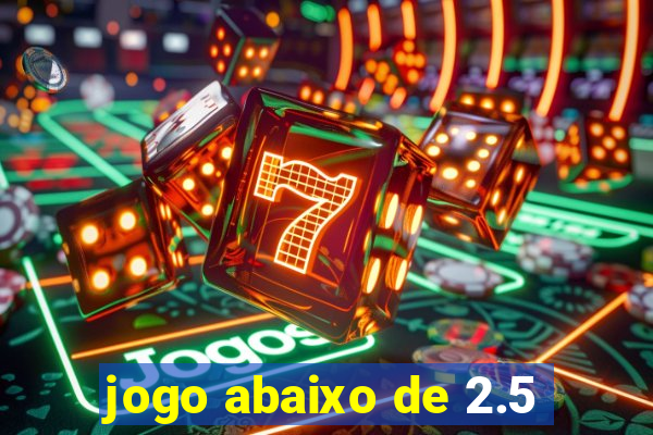 jogo abaixo de 2.5