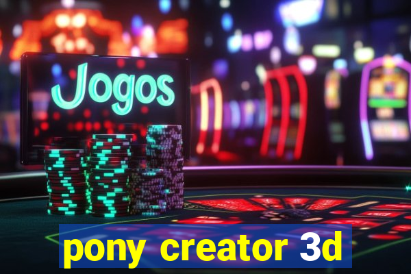 pony creator 3d