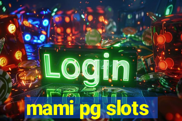 mami pg slots