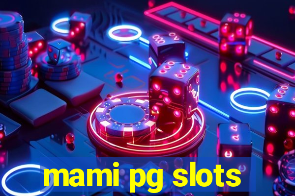 mami pg slots