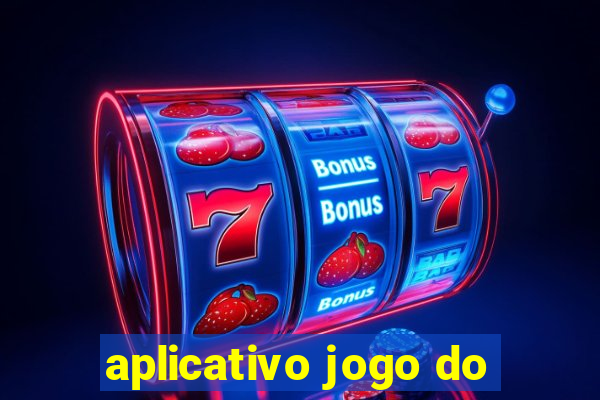 aplicativo jogo do