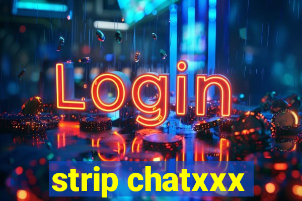 strip chatxxx