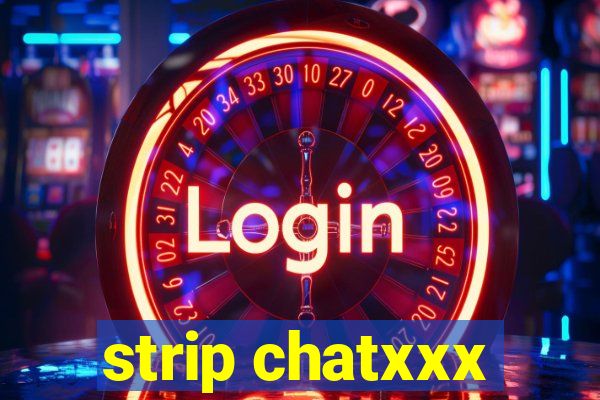 strip chatxxx