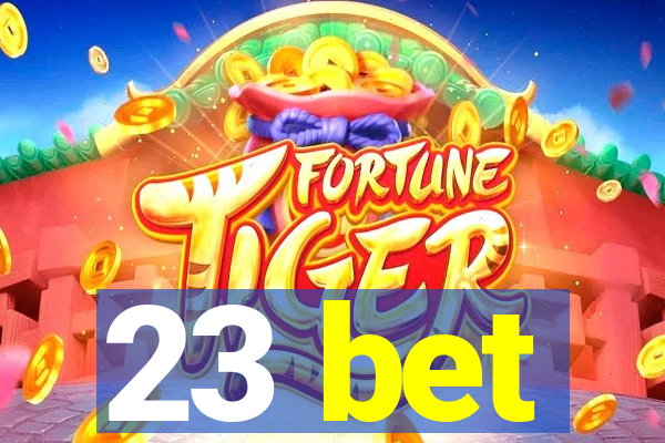 23 bet