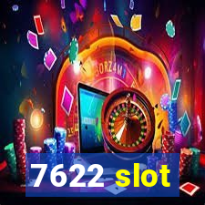 7622 slot