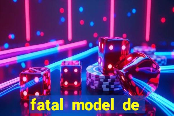 fatal model de barra mansa