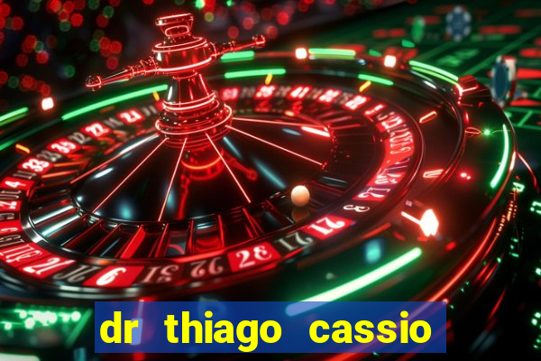 dr thiago cassio santos walmsley de lucena