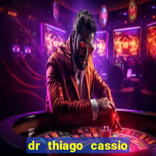 dr thiago cassio santos walmsley de lucena