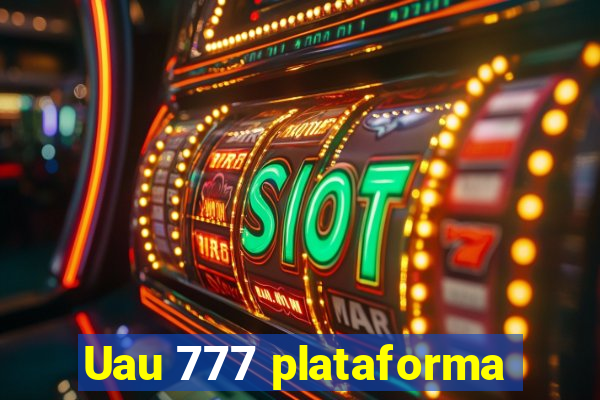 Uau 777 plataforma