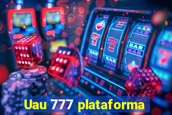 Uau 777 plataforma