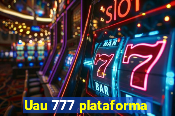 Uau 777 plataforma