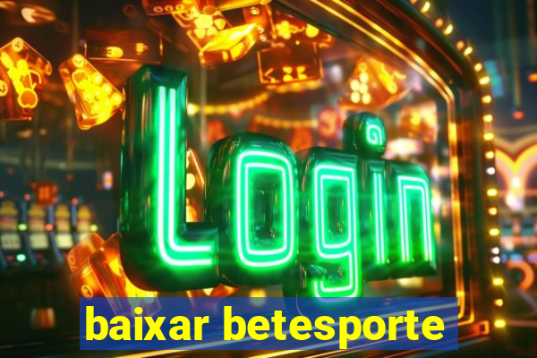 baixar betesporte