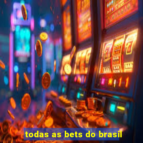 todas as bets do brasil