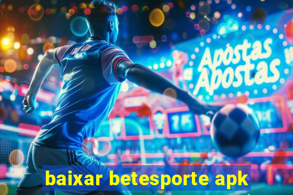 baixar betesporte apk