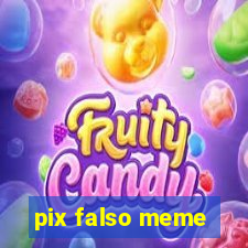 pix falso meme