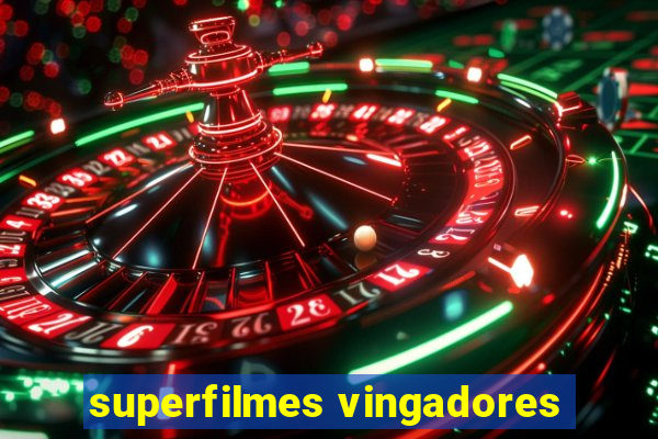 superfilmes vingadores