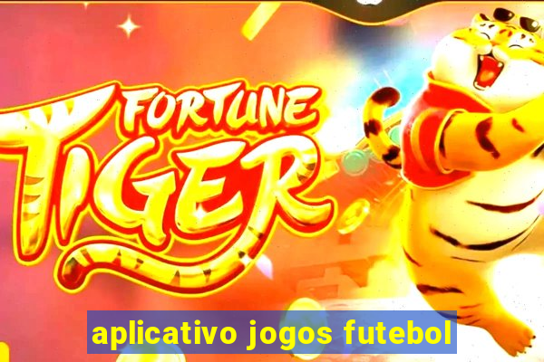 aplicativo jogos futebol