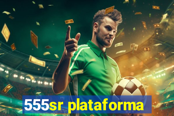 555sr plataforma