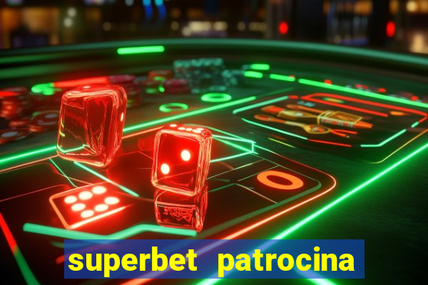 superbet patrocina quais times