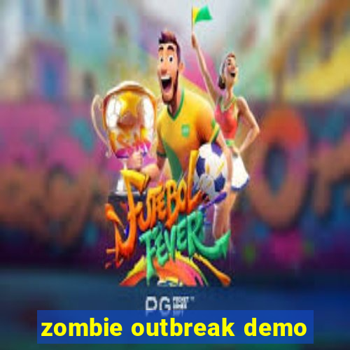 zombie outbreak demo